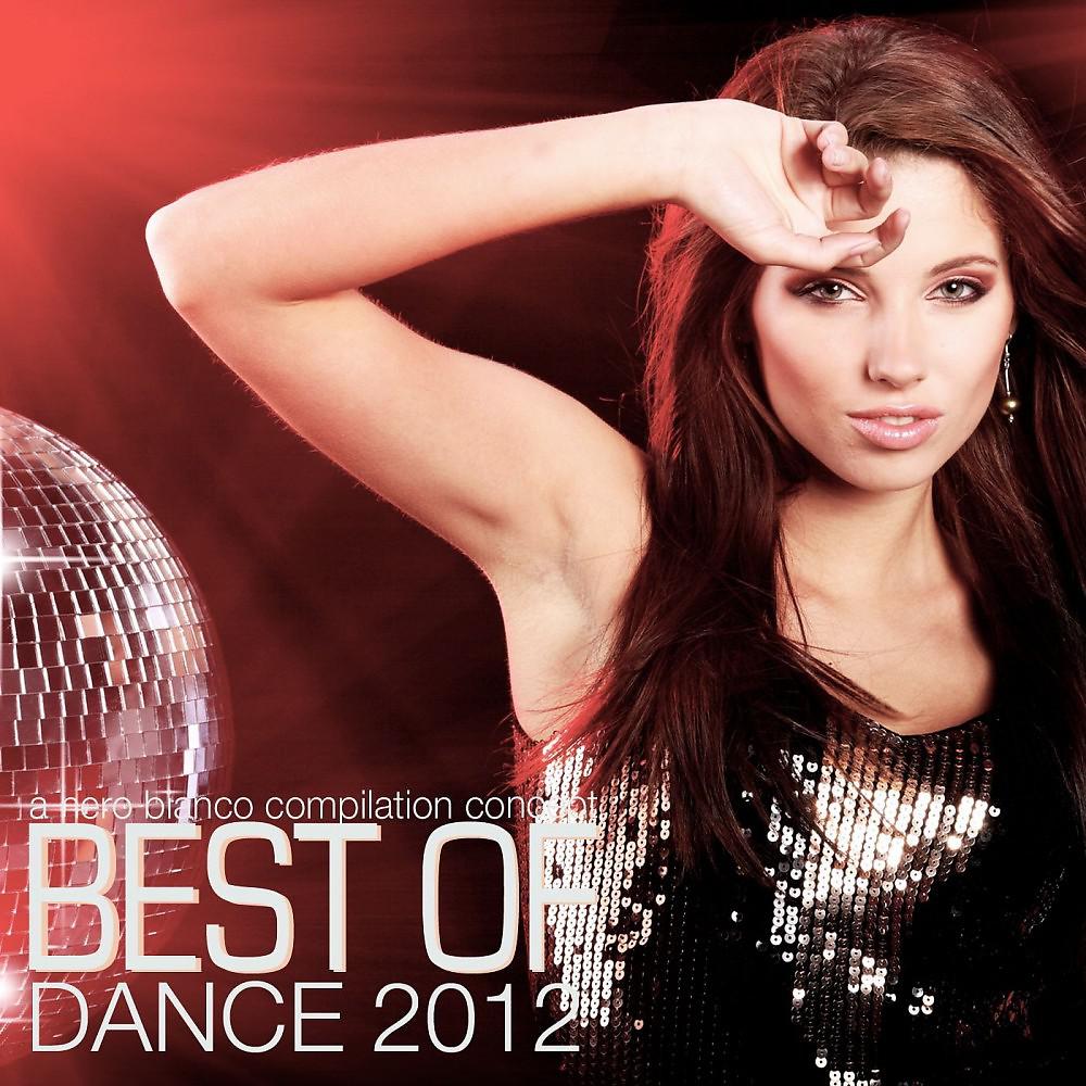 Постер альбома Nero Bianco - Best of Dance 2012