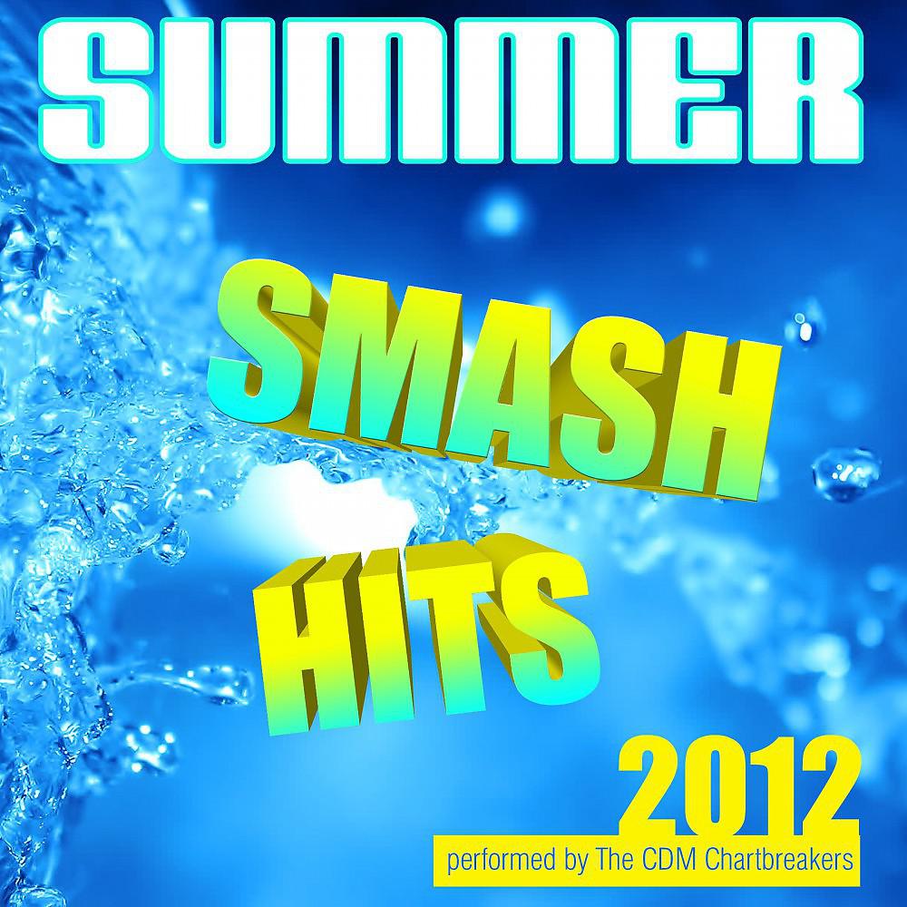 Постер альбома Summer Smash Hits 2012