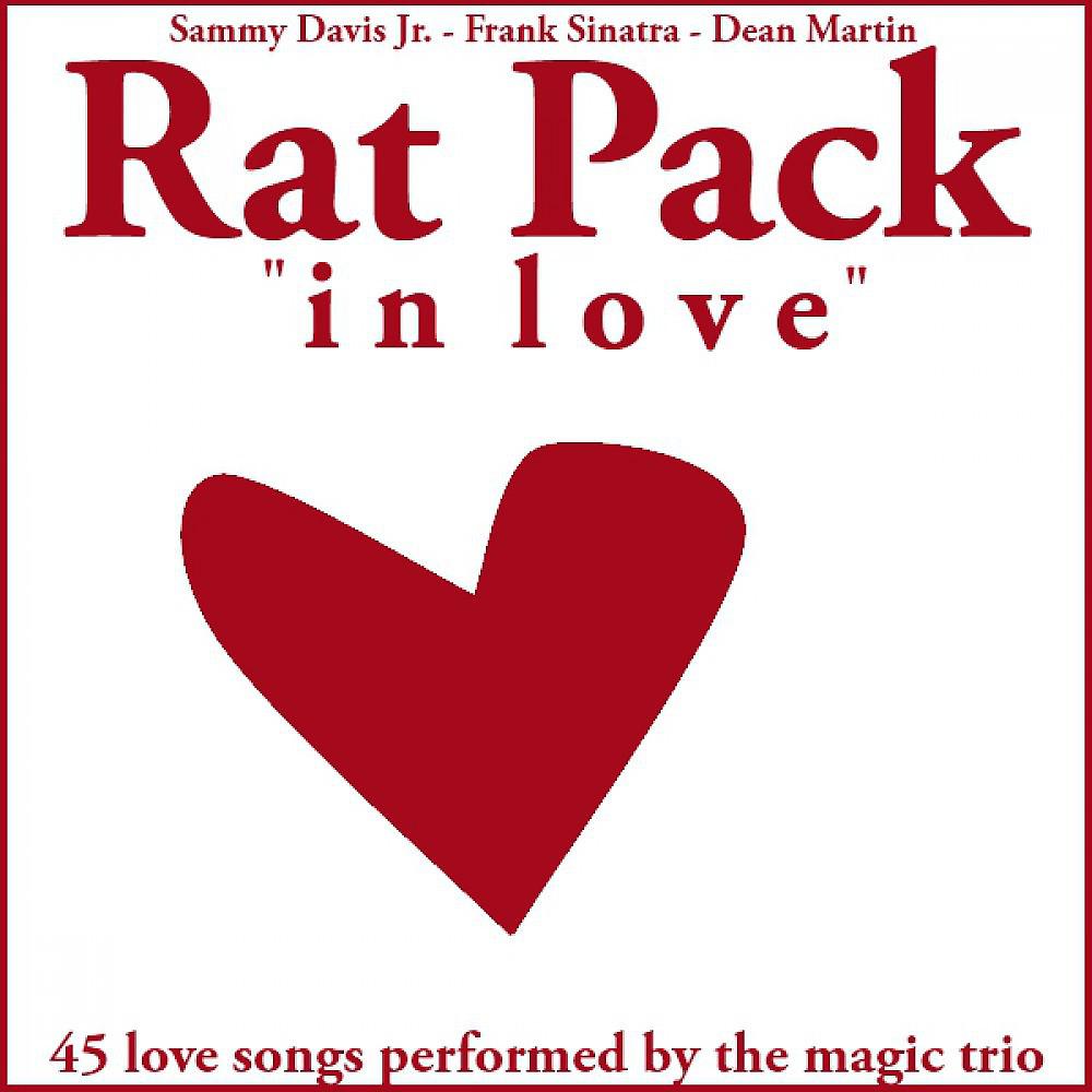 Постер альбома Rat Pack in Love (45 Love Songs from the Rat Pack)