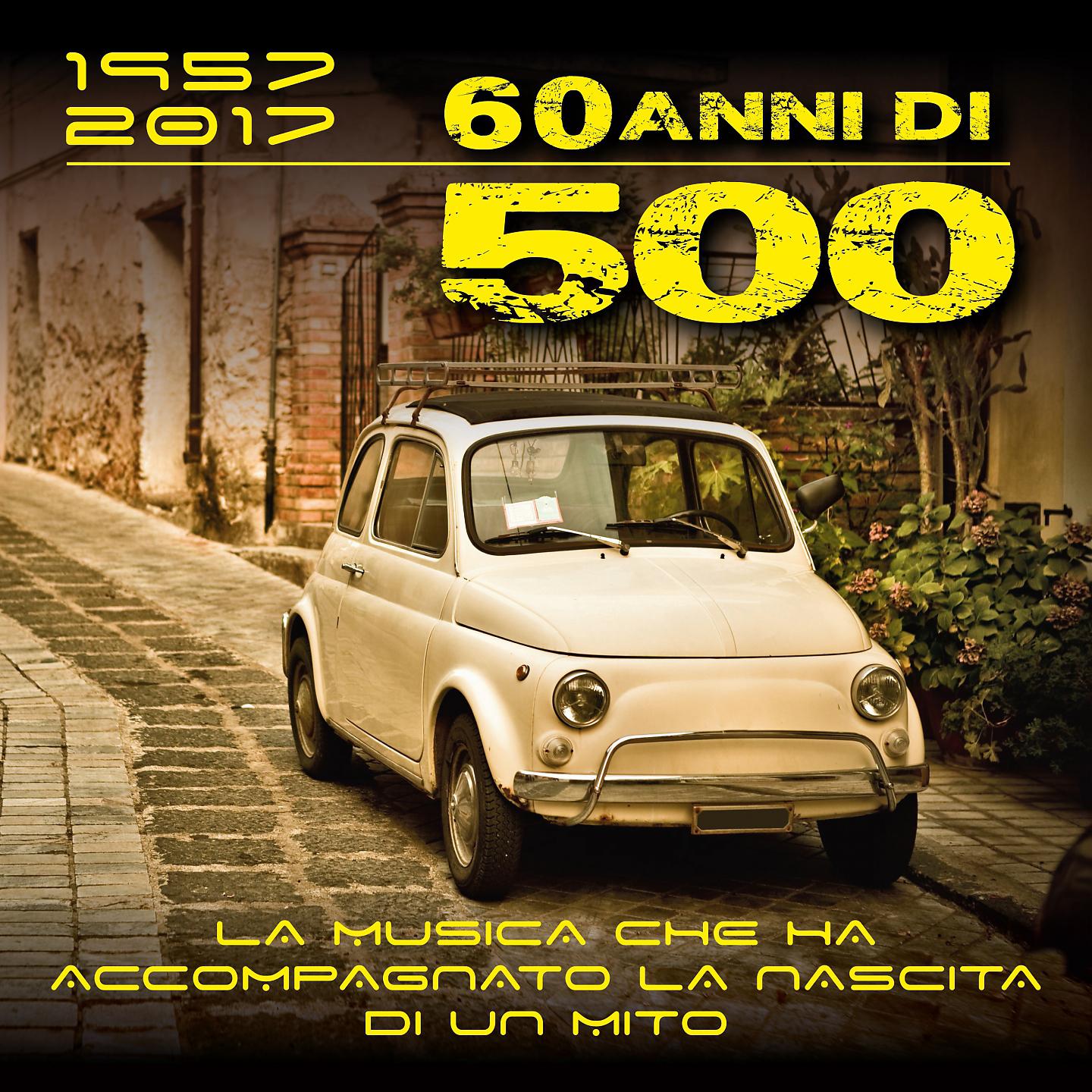 Постер альбома 1957 - 2017, 60 anni di 500