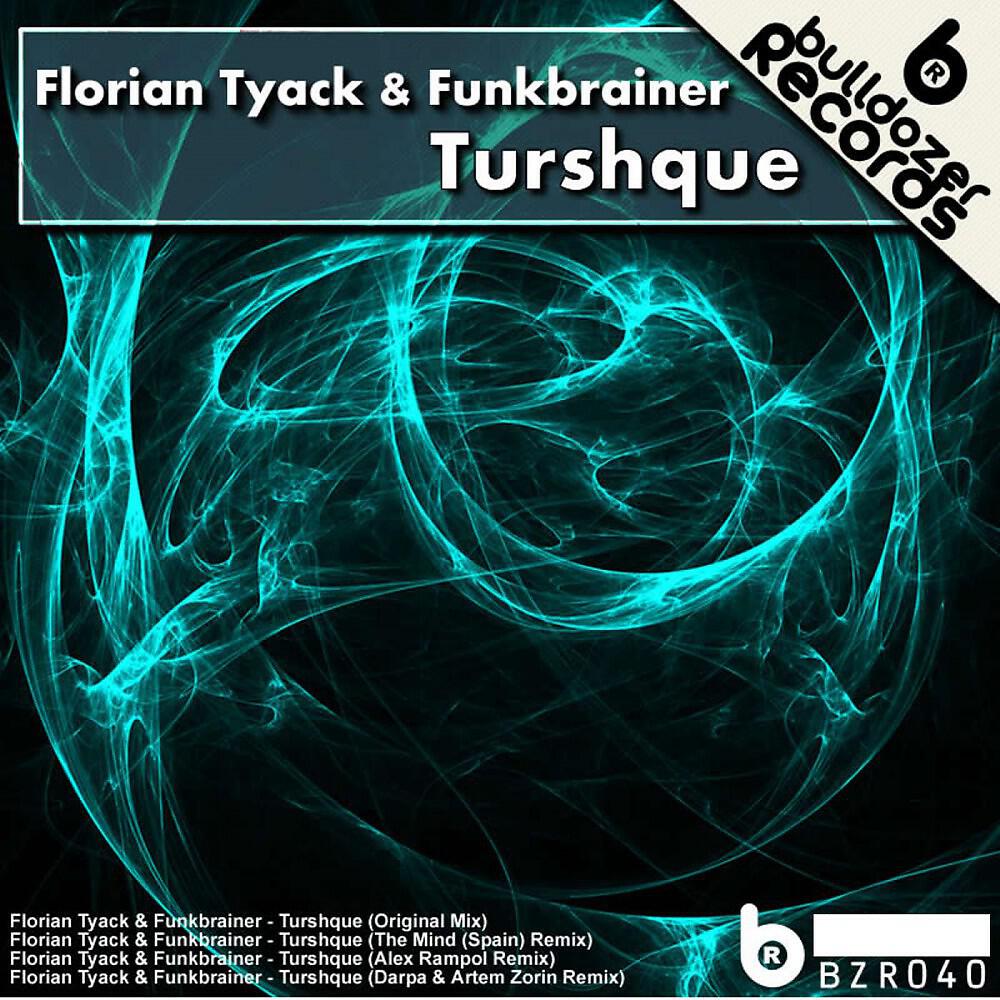 Florian Tyack & Funkbrainer - Turshque (Darpa & Artem Zorin Remix)