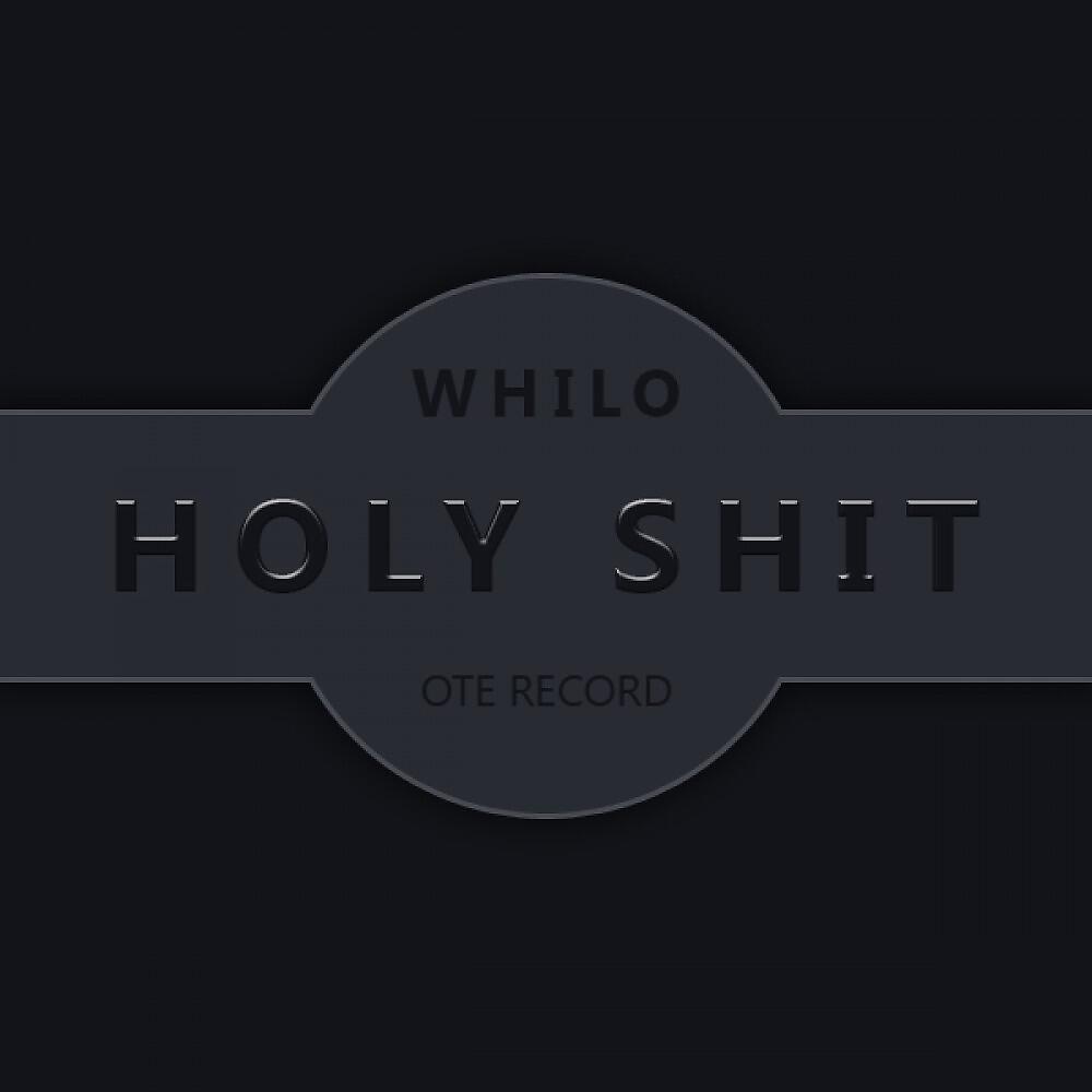 Whilo - Holy S**t