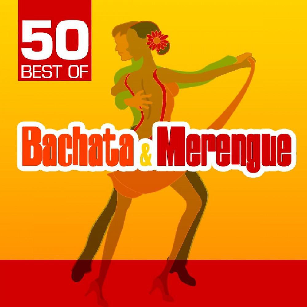 Постер альбома 50 Best of Bachata & Merengue