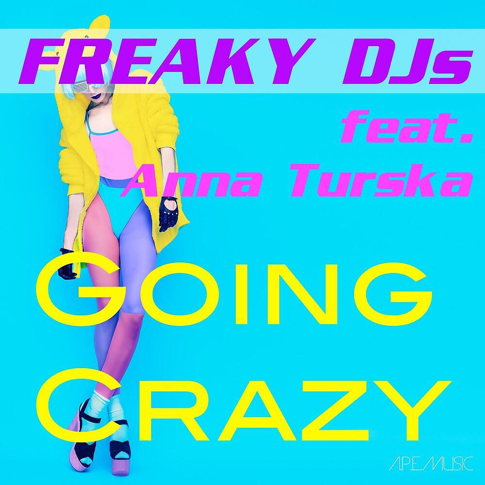 Freaky DJS - Going Crazy (Extended Version)