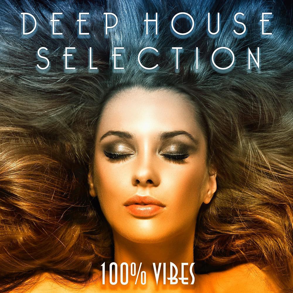 Постер альбома Deep House Selection: 100% Vibes