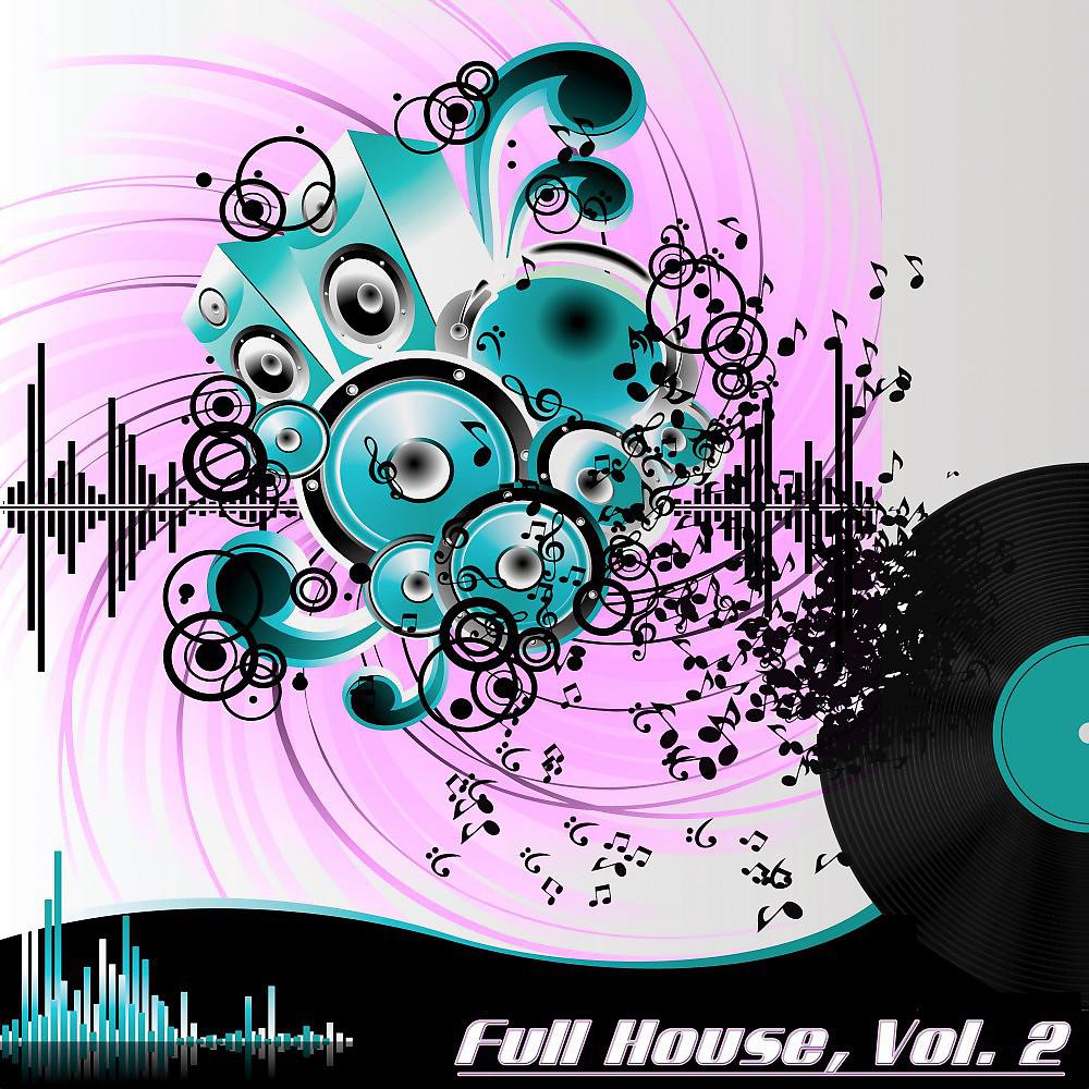 Постер альбома Full House, Vol. 2 (The Many Sounds of House Music)