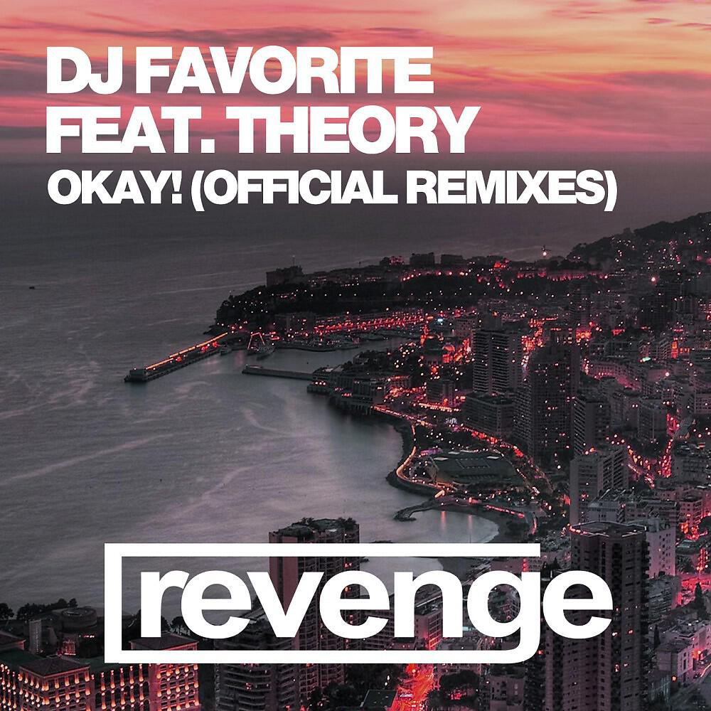 DJ Favorite & Theory - Okay! (DJ Favorite & Incognet Remix)