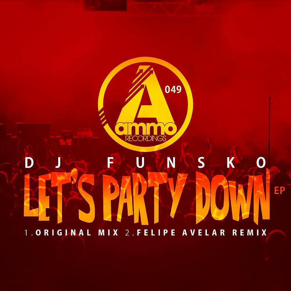 DJ Funsko - Let's Party Down (Felipe Avelar Remix)
