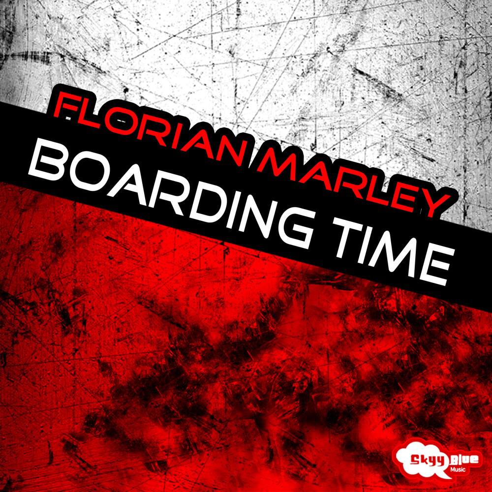 Florian Marley - Boarding Time