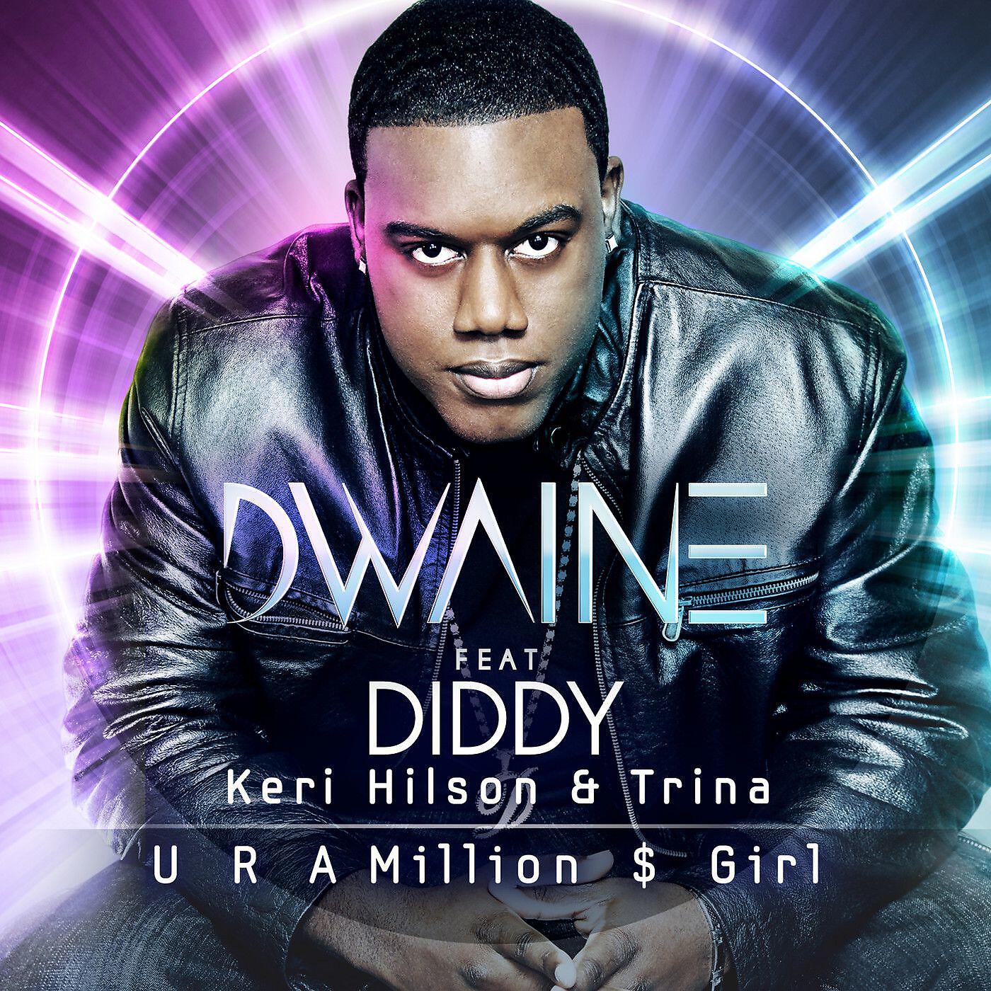 Dwaine - U R a Million $ Girl (feat. Diddy, Keri Hilson & Trina) [David May Extended Mix]