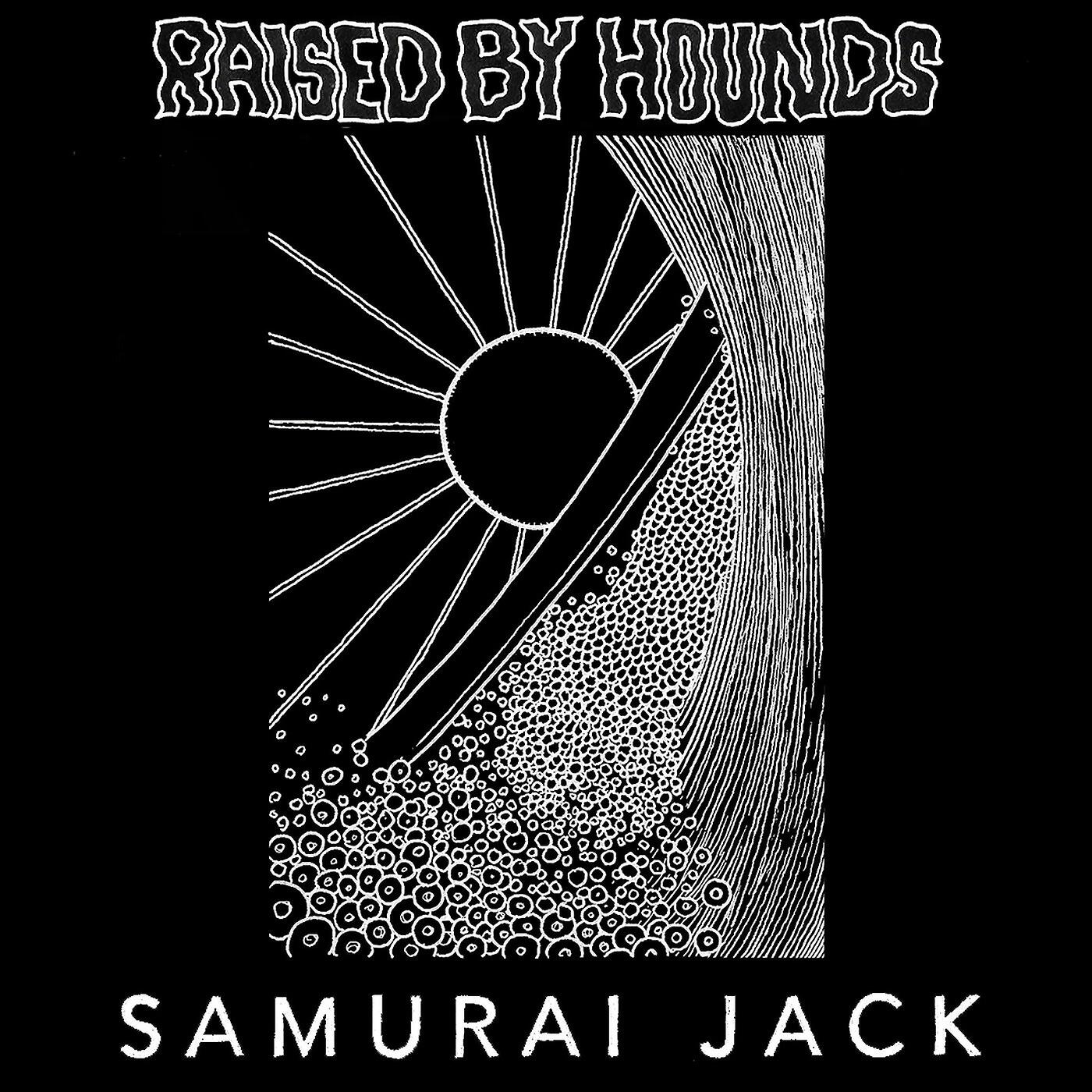 Raised by Hounds - Samurai Jack