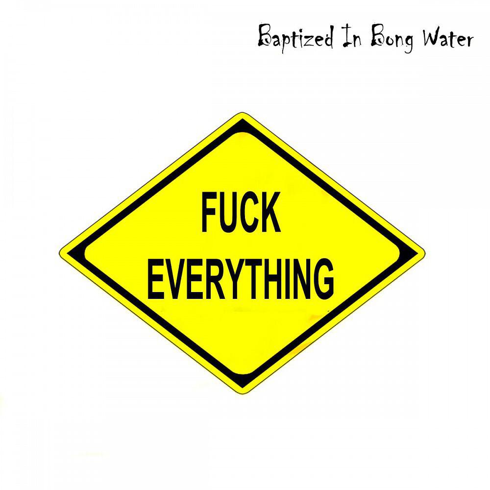 Baptized In Bong Water - Baptized