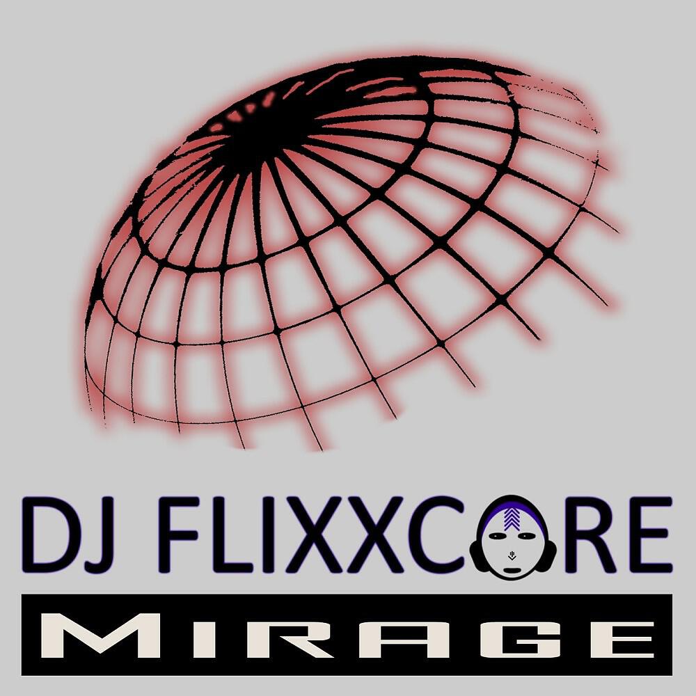 DJ Flixxcore - Mirage (Original Mix)