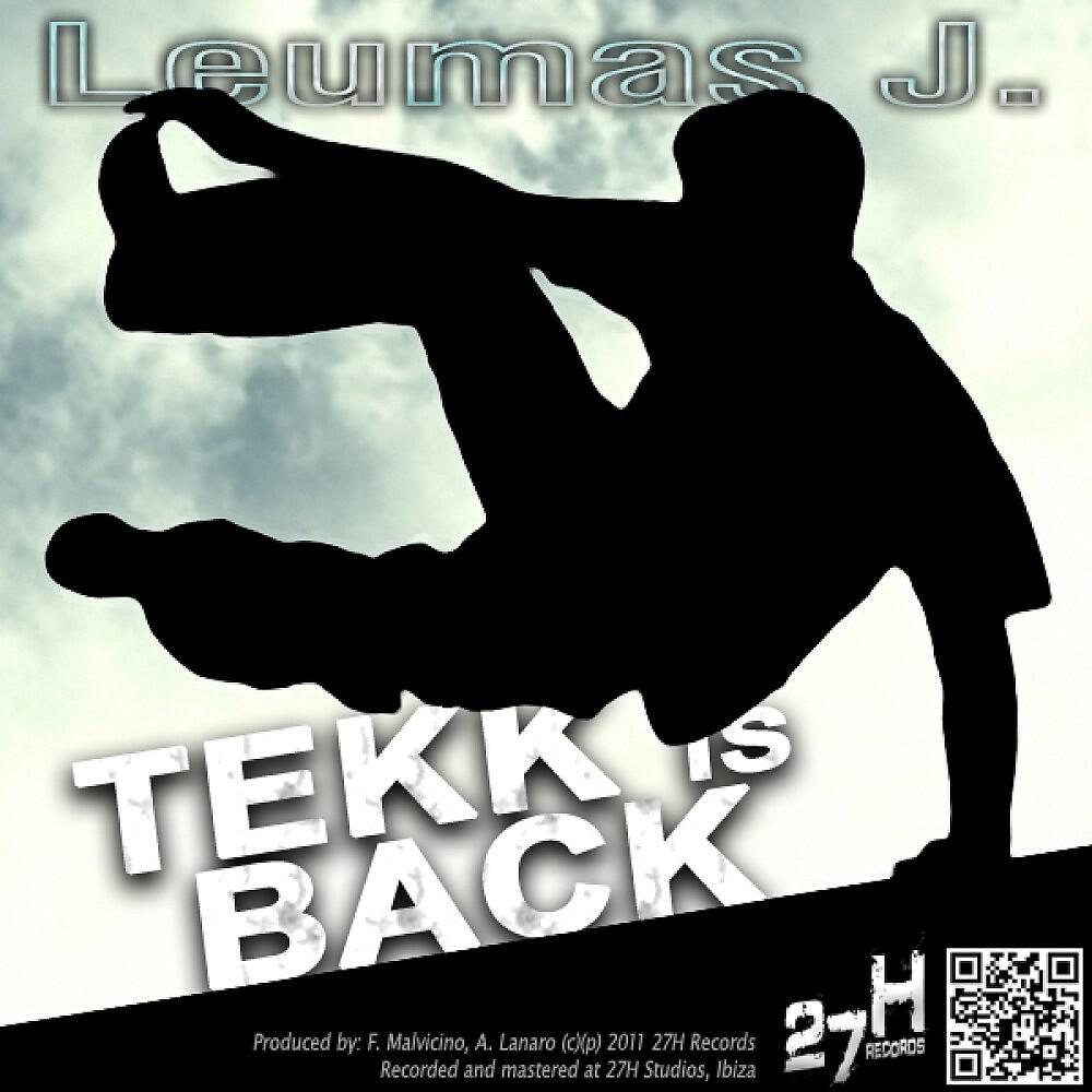 Leumas J. - Tekk Is Back ((Original Mix))