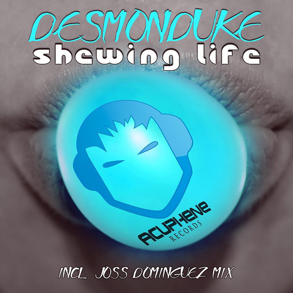 Desmonduke - Shewing Life (Joss Dominguez)