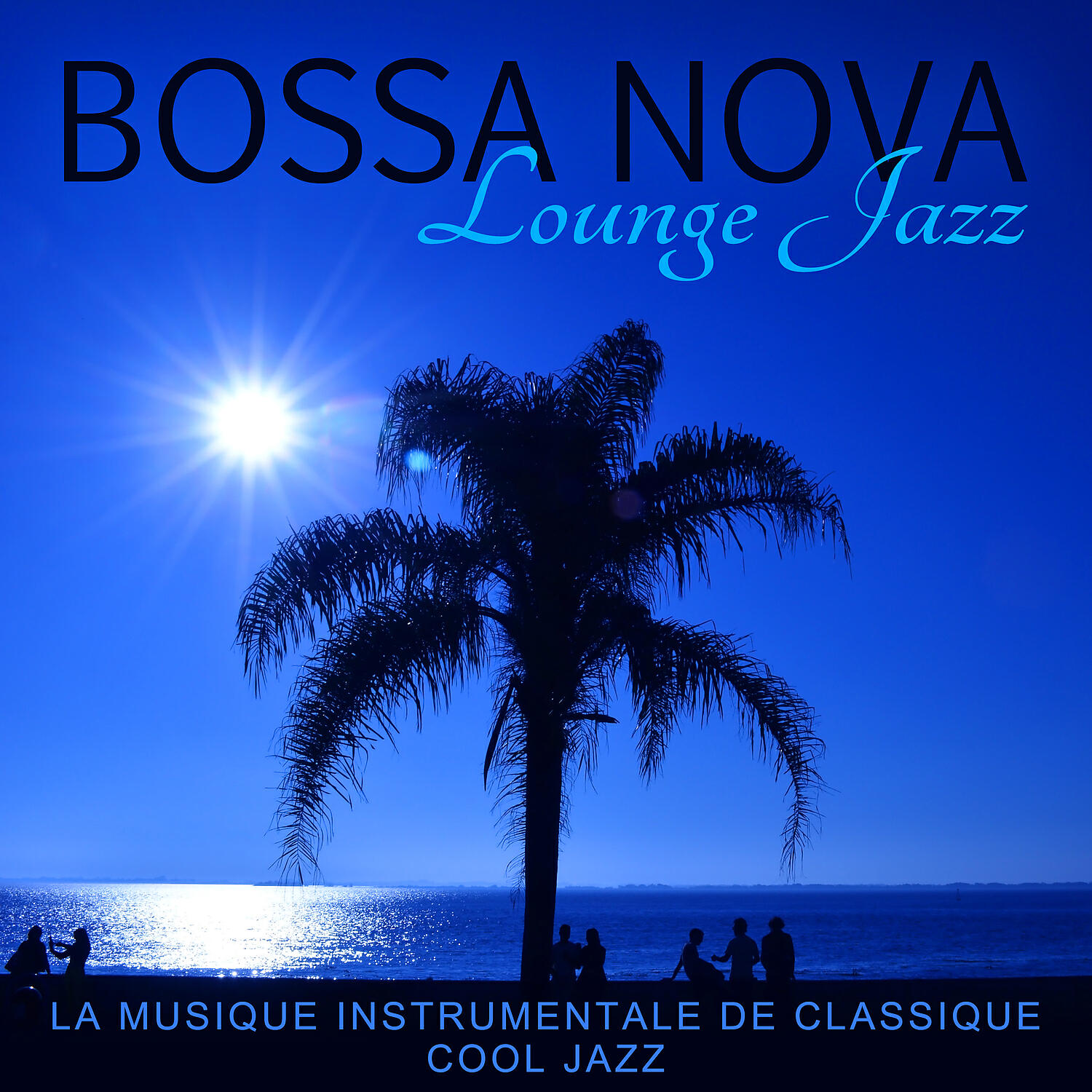 Amazing Chill Out Jazz Paradise - Bossa Nova Lounge Jazz