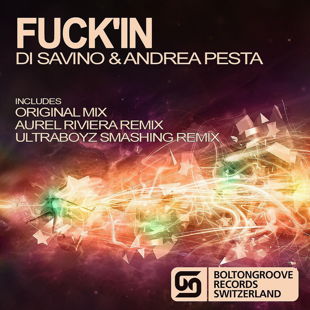 Di Savino & Andrea Pesta - Fuck In (Ultraboyz Smashing Remix)