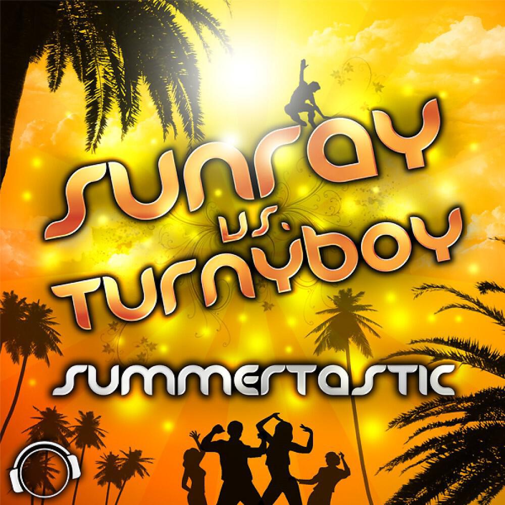 Sunray vs. Turnyboy - Summertastic (Hands Up Radio Edit)