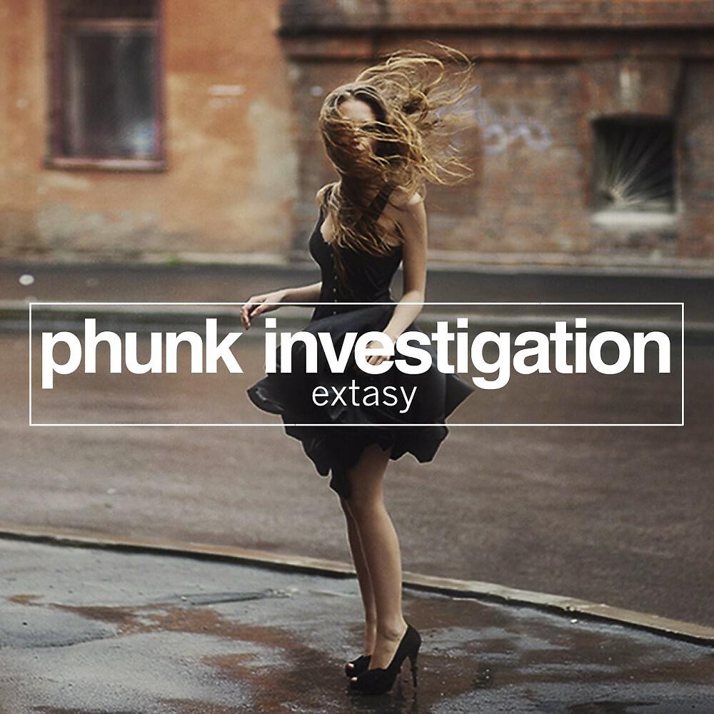 Phunk Investigation - Extasy (Original Mix)