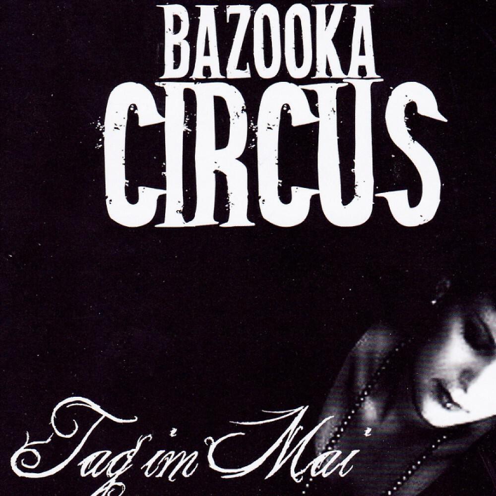Bazooka Circus - Vorbei