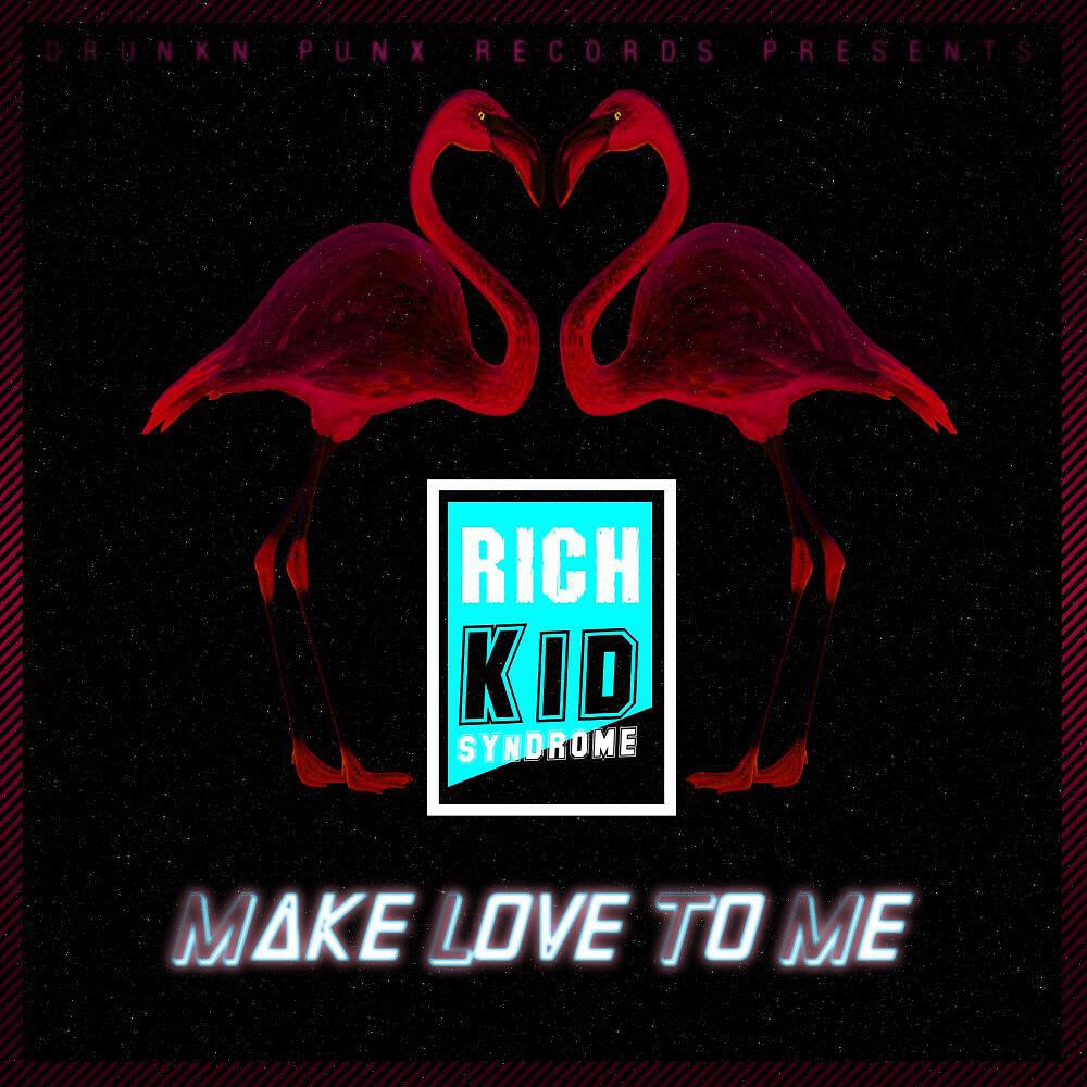 Rich Kid Syndrome - Make Love to Me (Micha3L Fiction Remix)