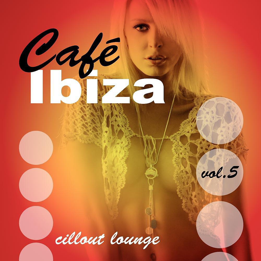Постер альбома Café Ibiza Chillout Lounge Vol.05