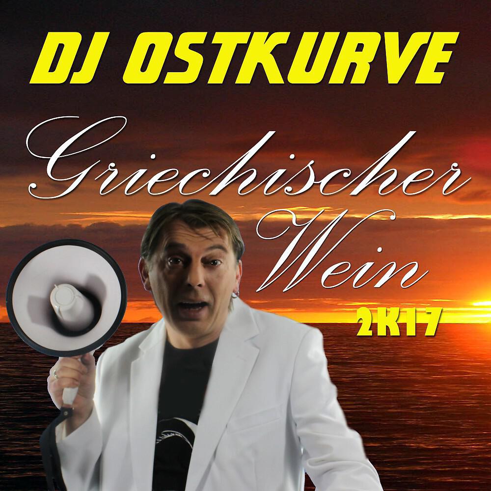 DJ Ostkurve - Griechischer Wein (2K17 Fox Mix)