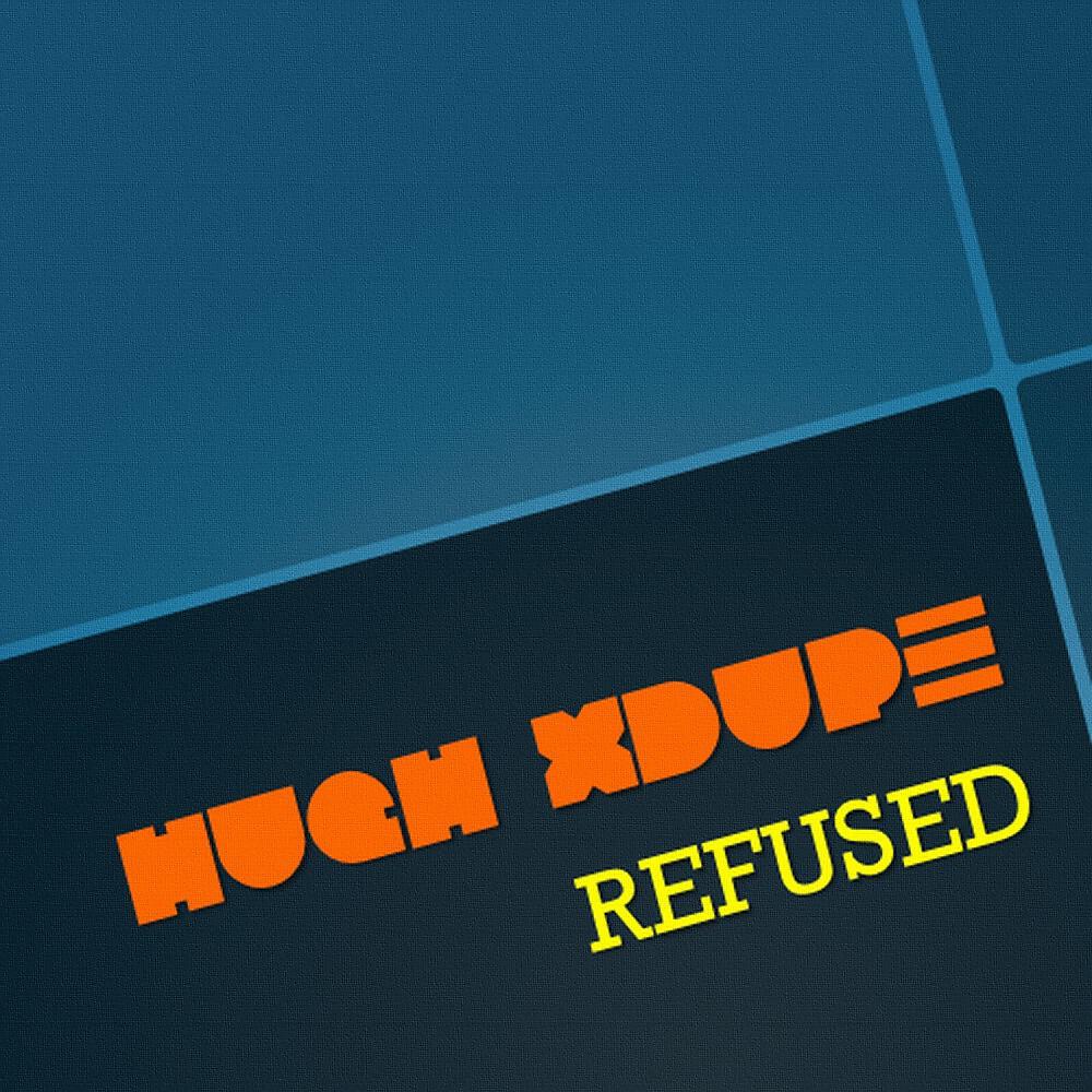Hugh XDupe - Refused (Continuous DJ Mix)