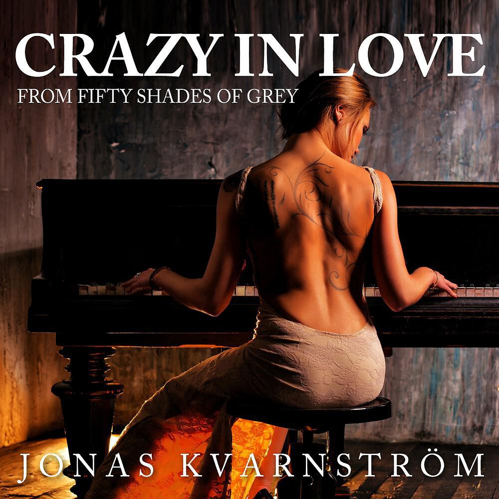 Jonas Kvarnström - Crazy in Love (From the 