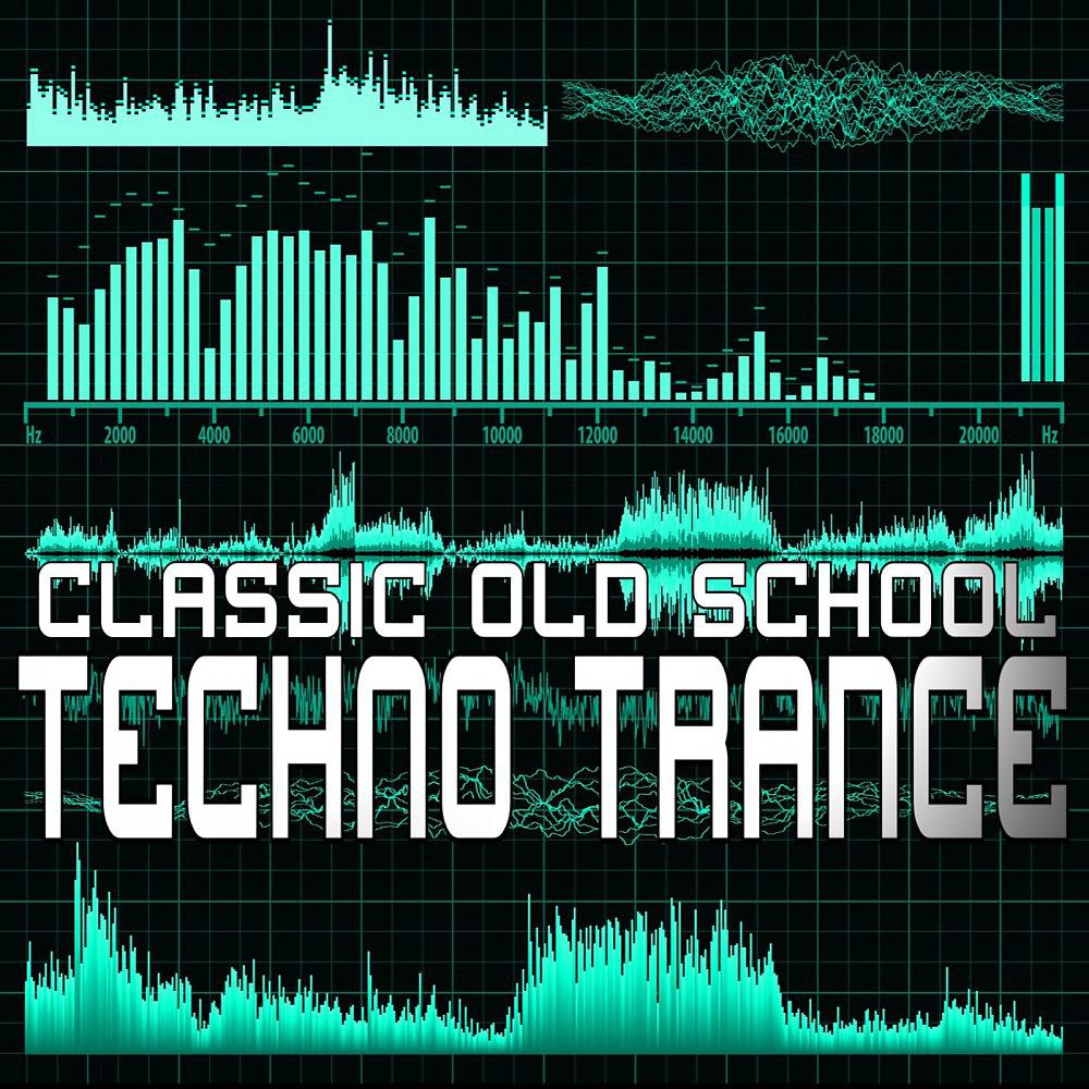 Постер альбома Classic Old School Techno Trance