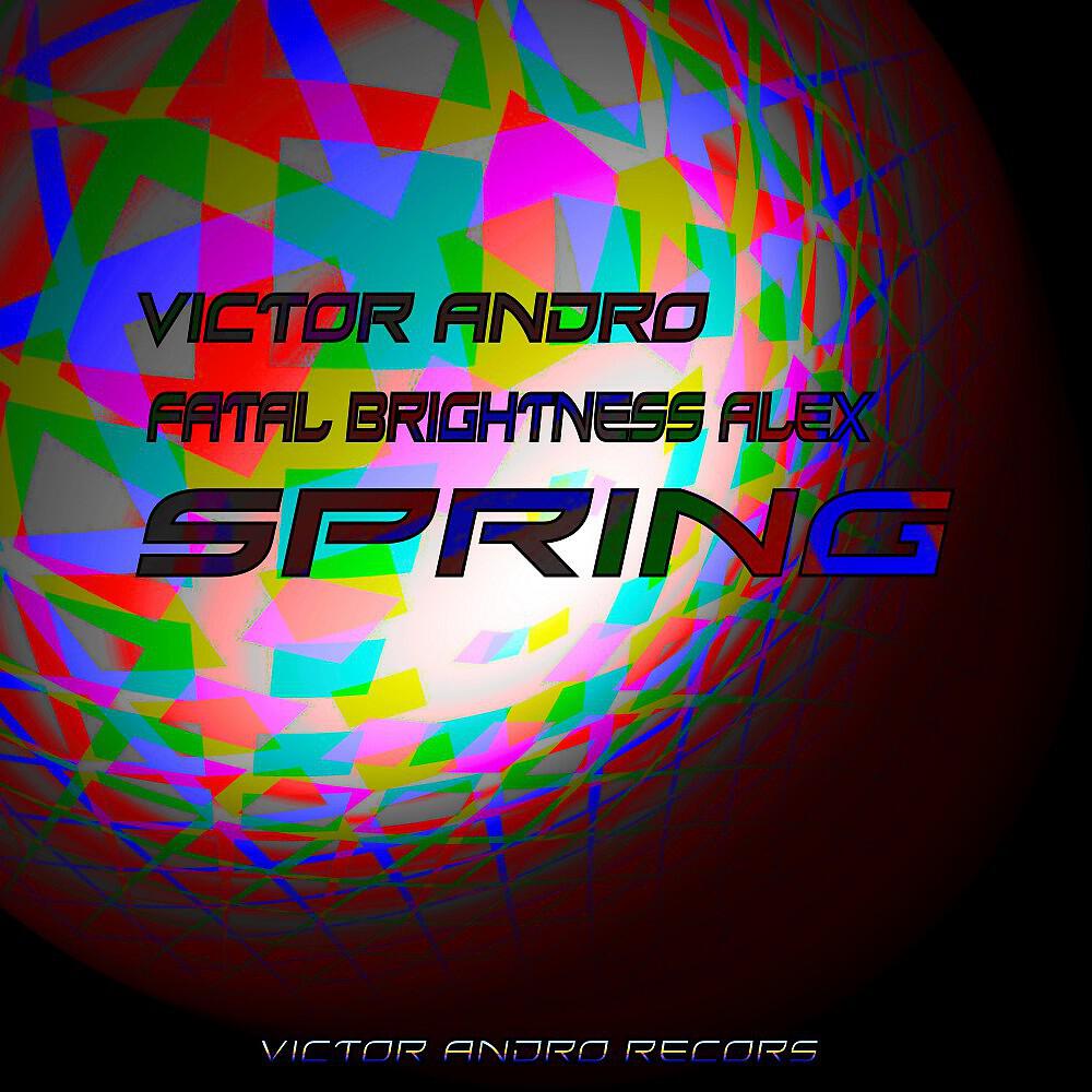 Victor Andro & Fatal Brightness Alex - Spring
