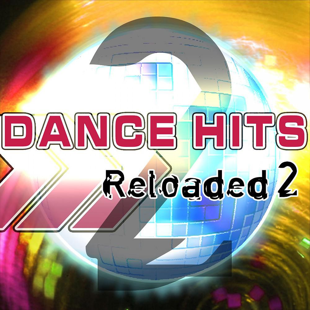 Постер альбома Dance Hits Reloaded 2