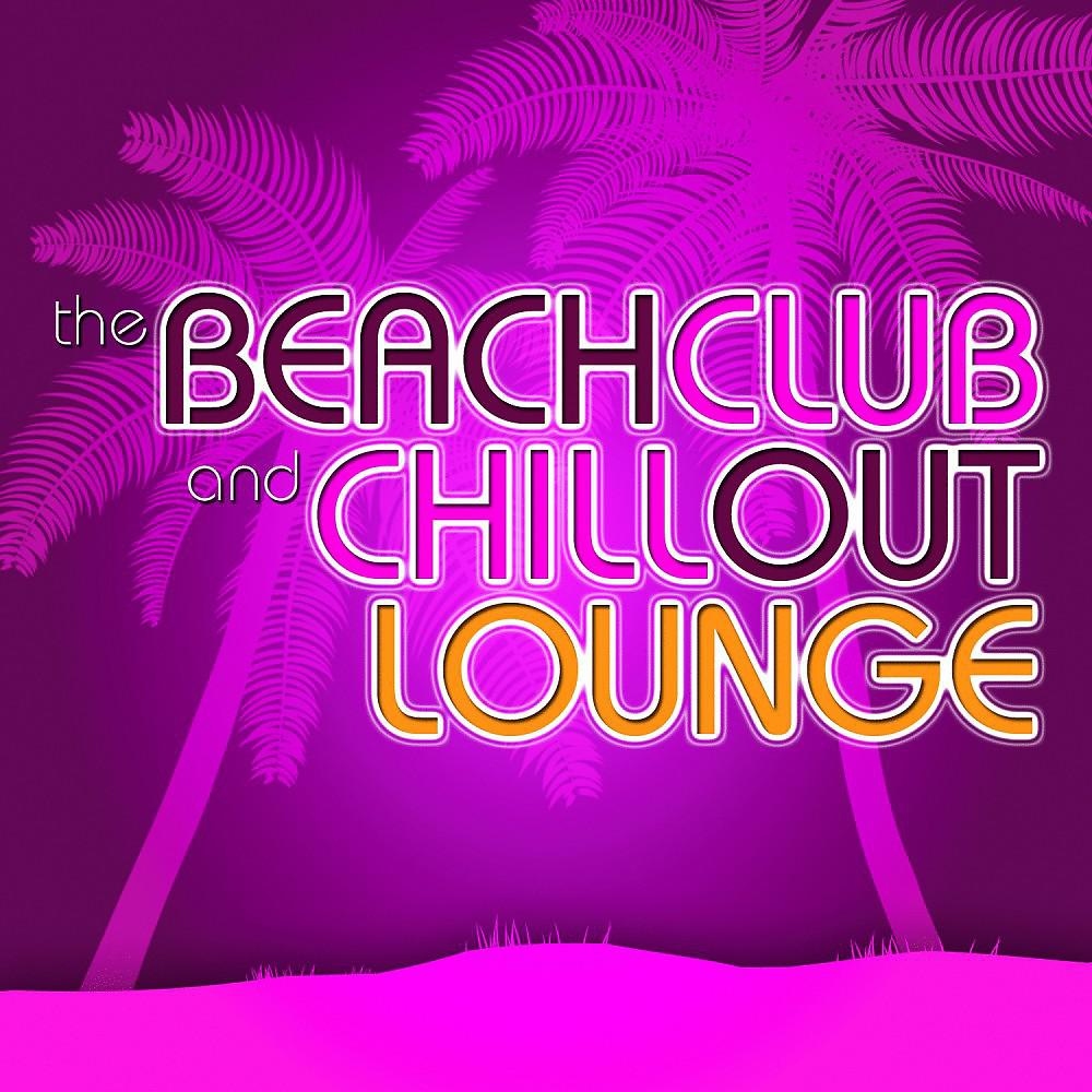 Постер альбома The Beach Club and Chill out Lounge