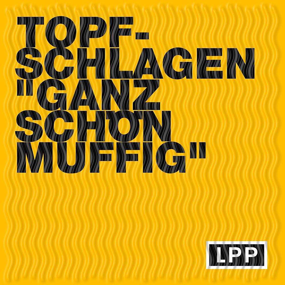 Постер альбома Topfschlagen / Ganz Schön Muffig