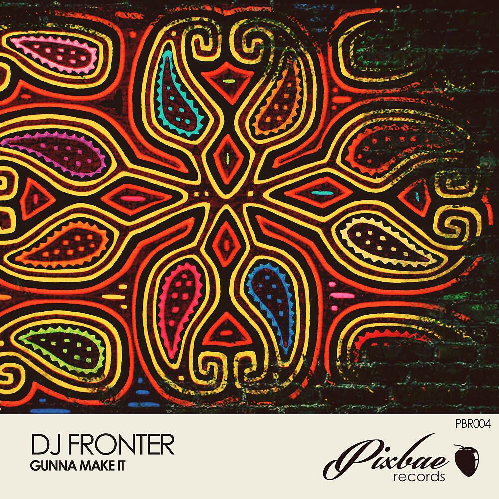 DJ Fronter - Gunna Make It (Fabian Argomedo Remix)
