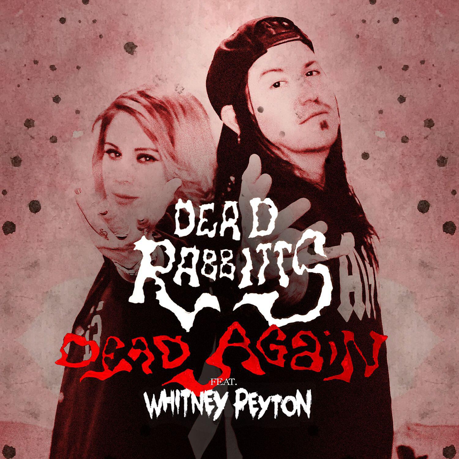 The Dead Rabbitts - Dead Again (feat. Whitney Peyton) [Remix]