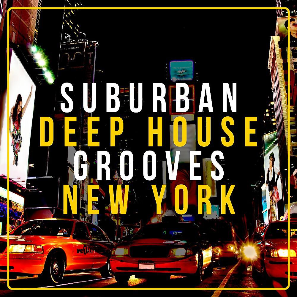 Постер альбома Suburban Deep House Grooves New York