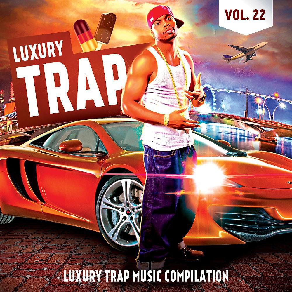 Постер альбома Luxury Trap, Vol. 22 (All Trap Music)