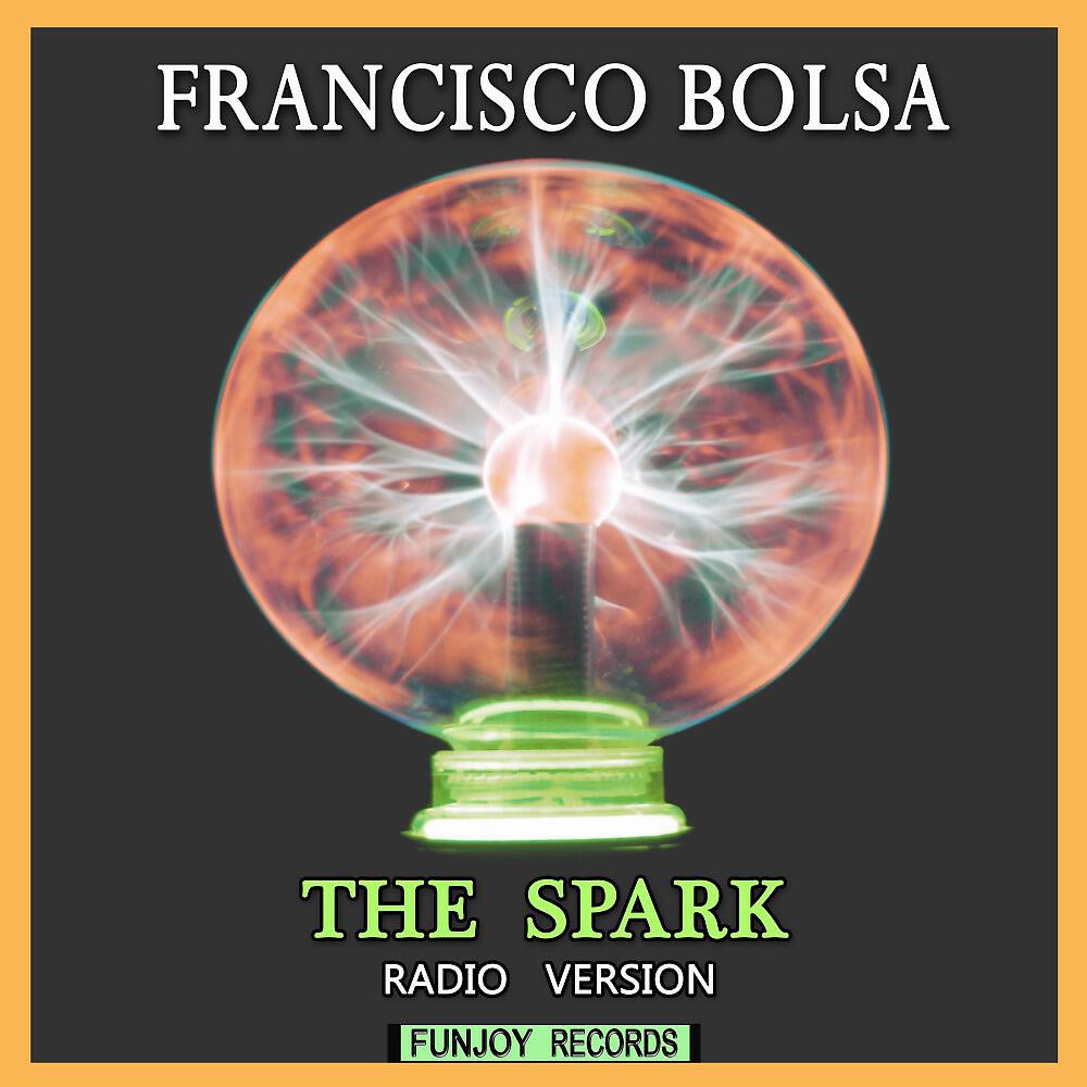 Francisco Bolsa - Wallow in the Spark (Radio Version)