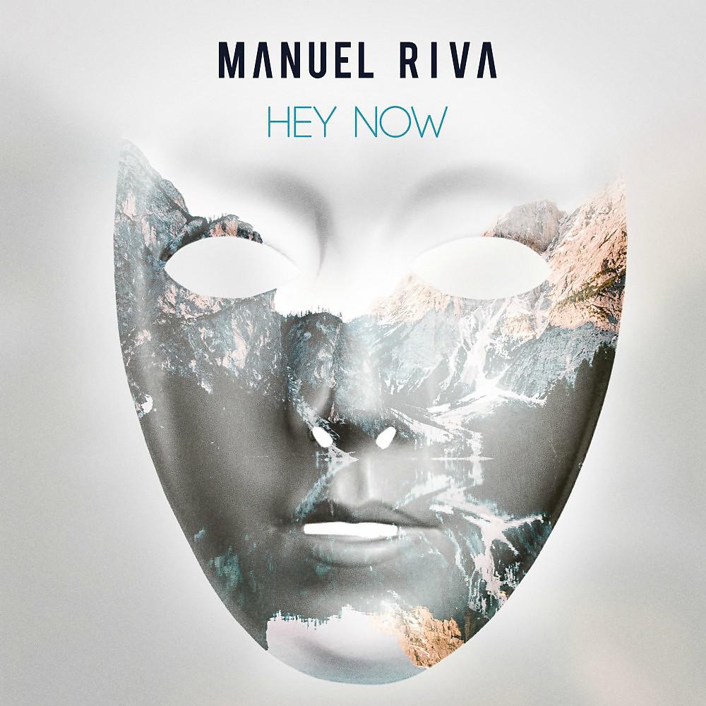 Manuel Riva, Luise - Hey Now (Radio Edit)