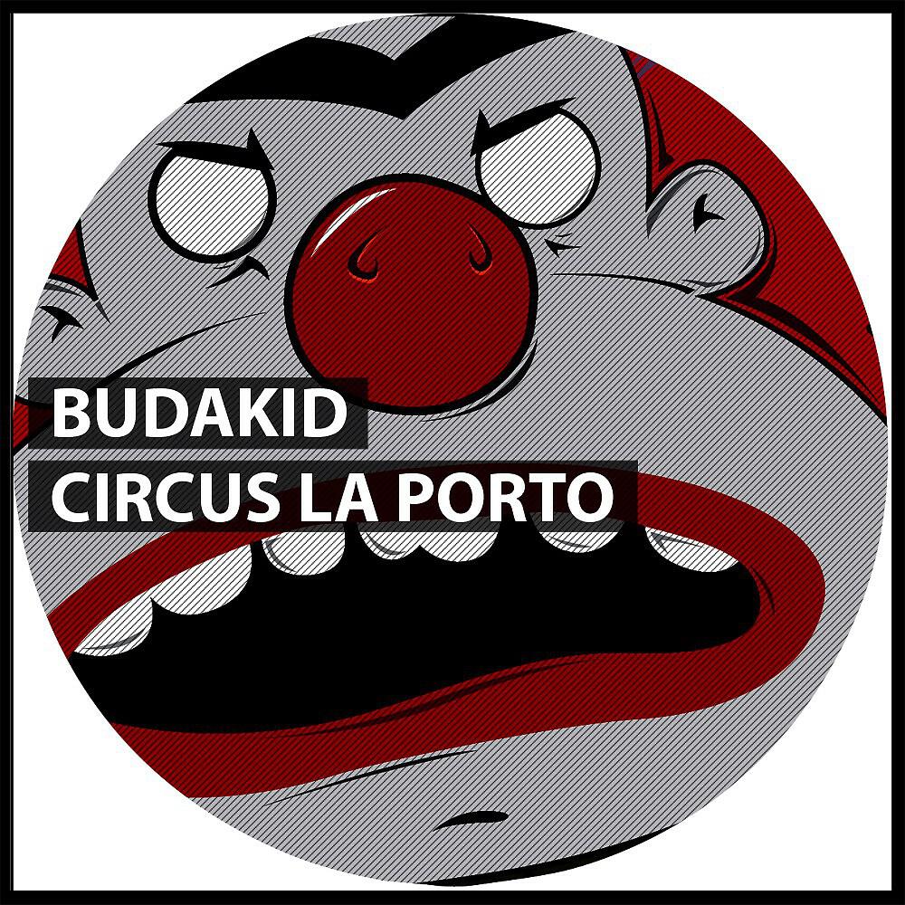 Budakid - Circus la Porto