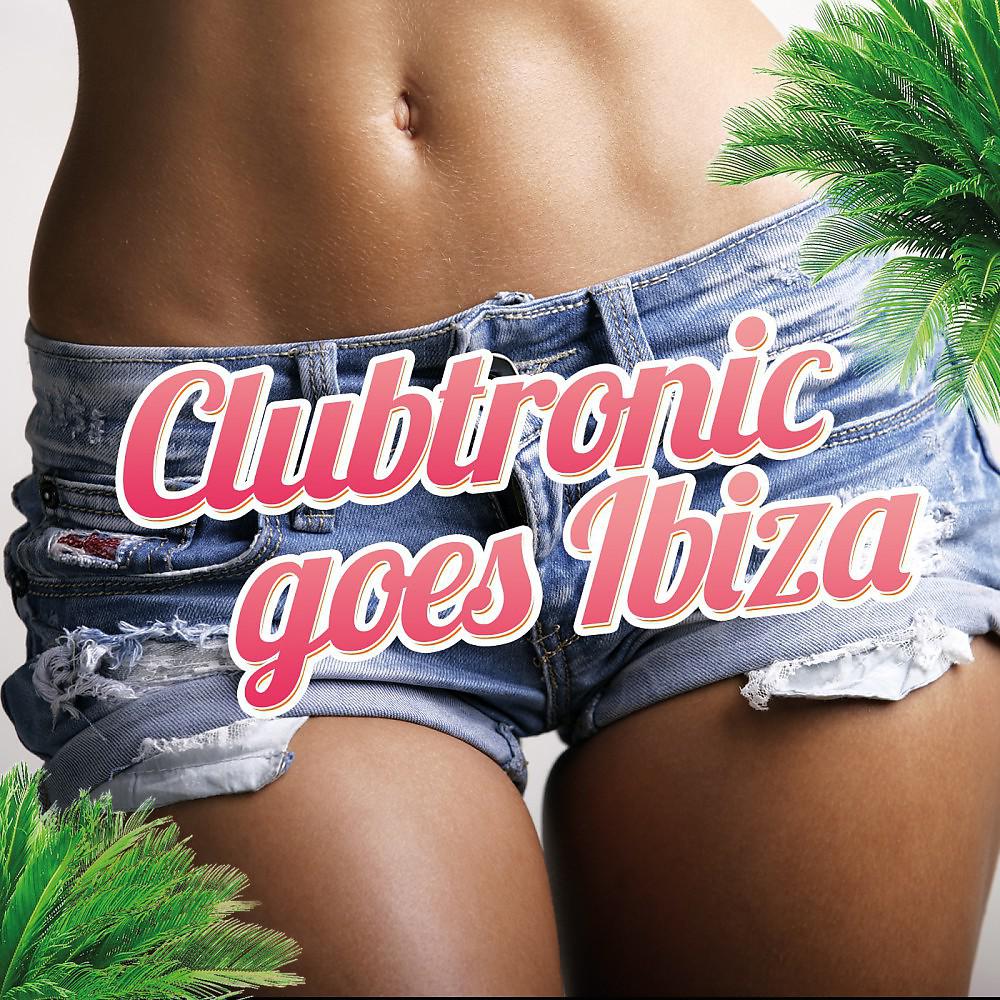 Постер альбома Clubtronic Goes Ibiza