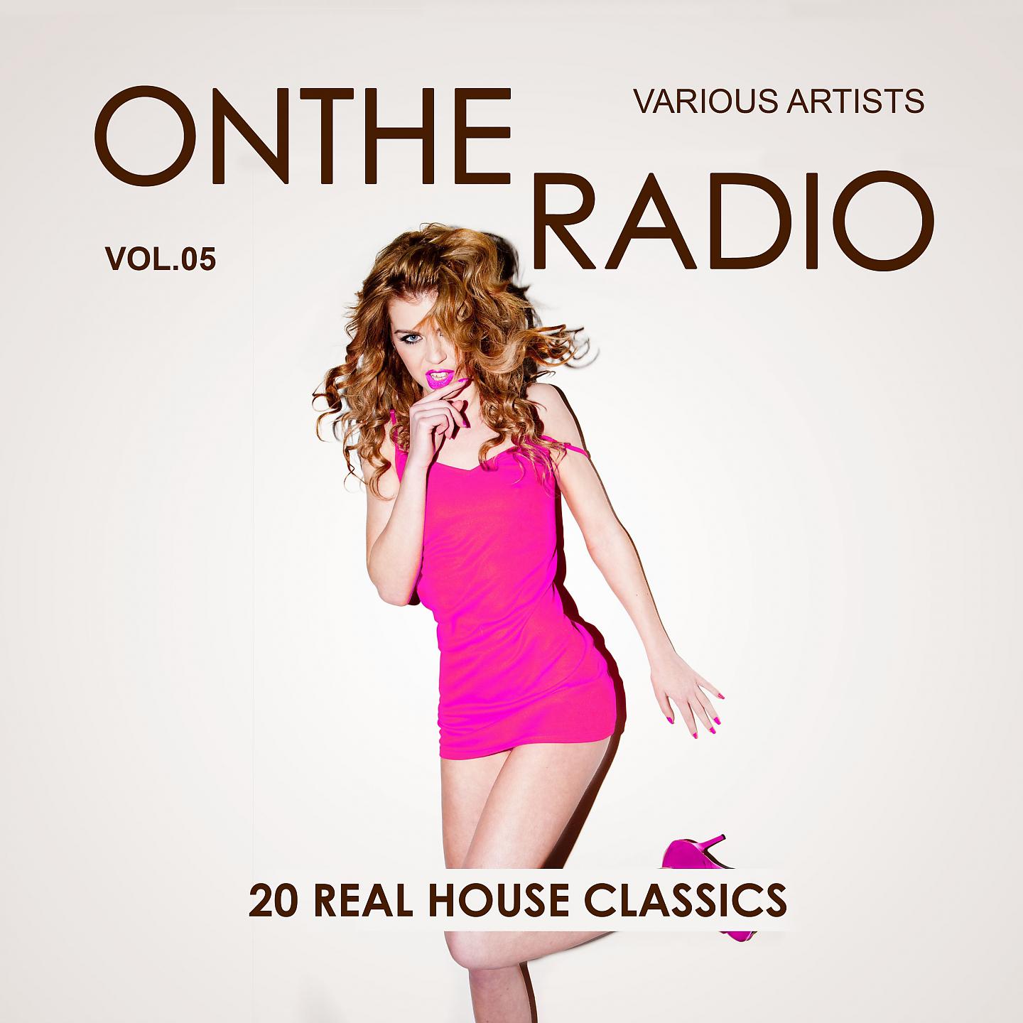 Постер альбома On the Radio, Vol. 5 (20 Real House Classics)
