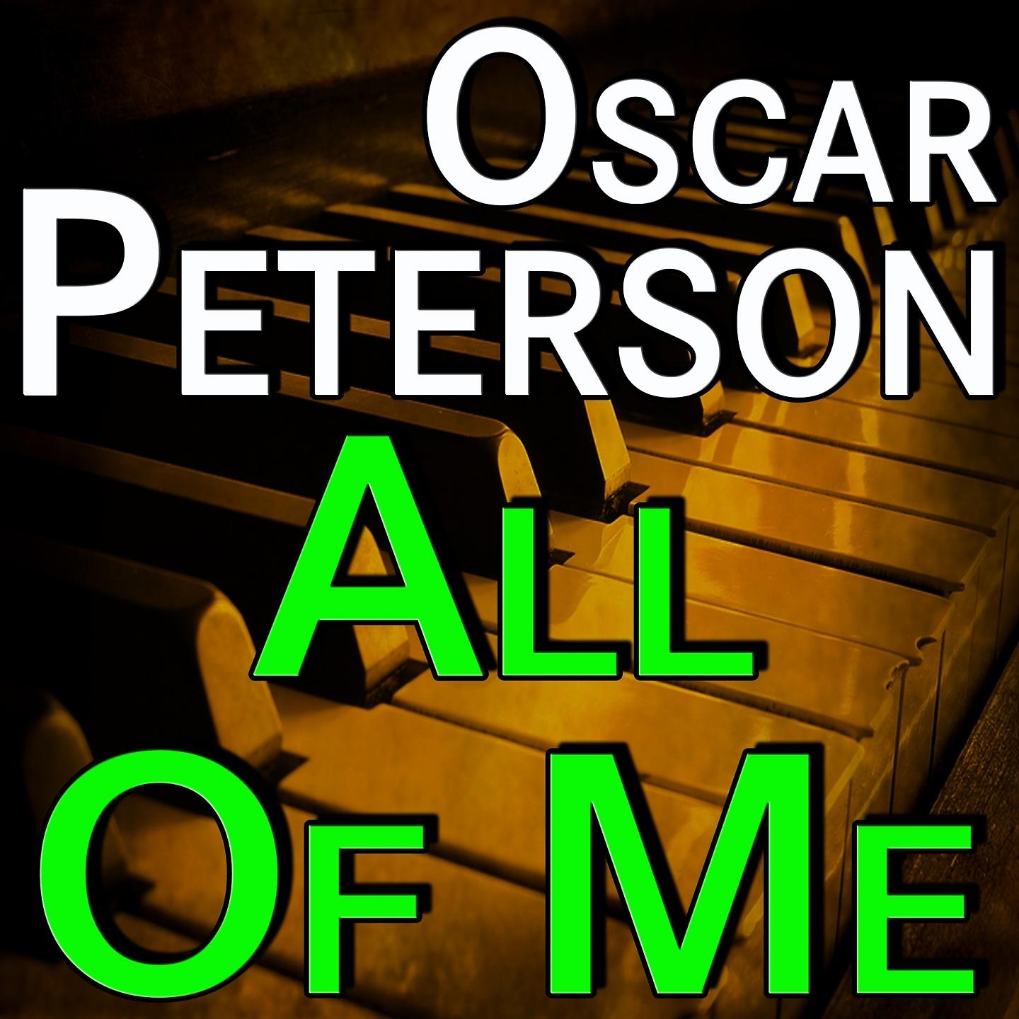 Постер альбома Oskar Peterson All Of Me