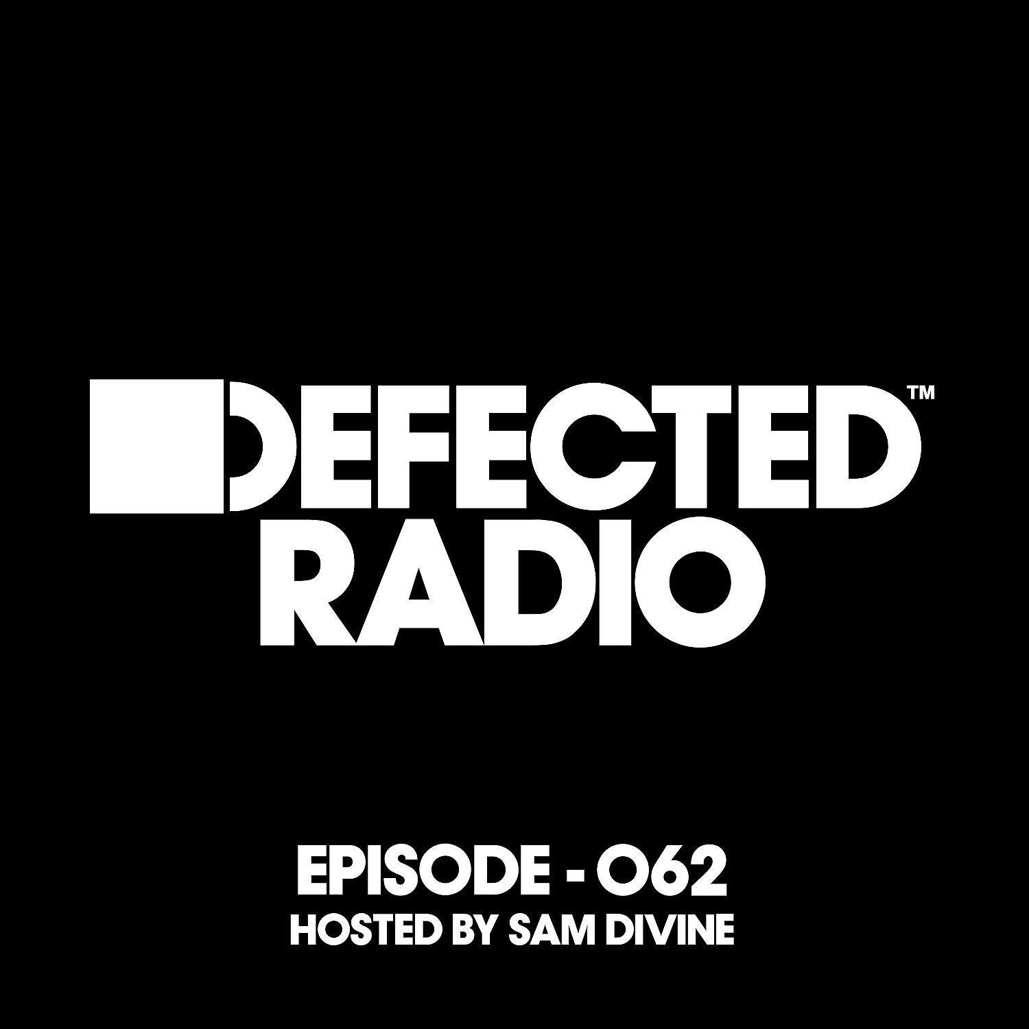 Постер альбома Defected Radio Episode 062 (hosted by Sam Divine)