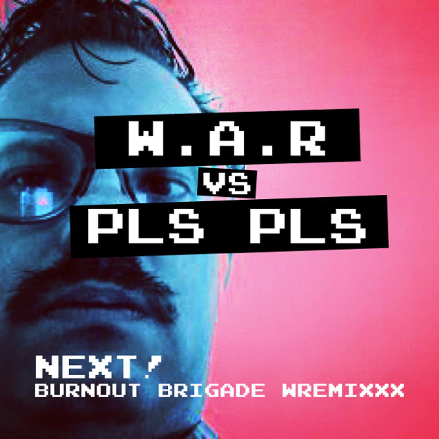 Постер альбома Next! Burnout Brigade Wremixxx