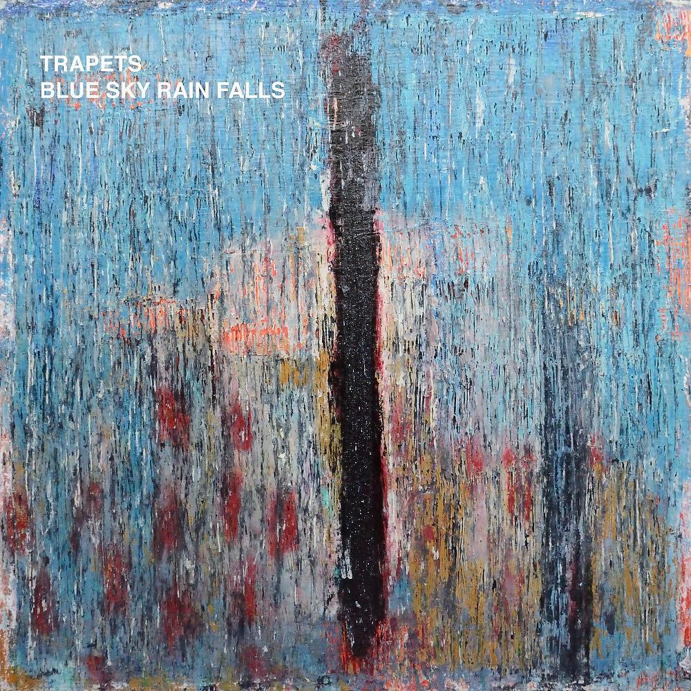 Trapets - Blue Sky Rain Falls II