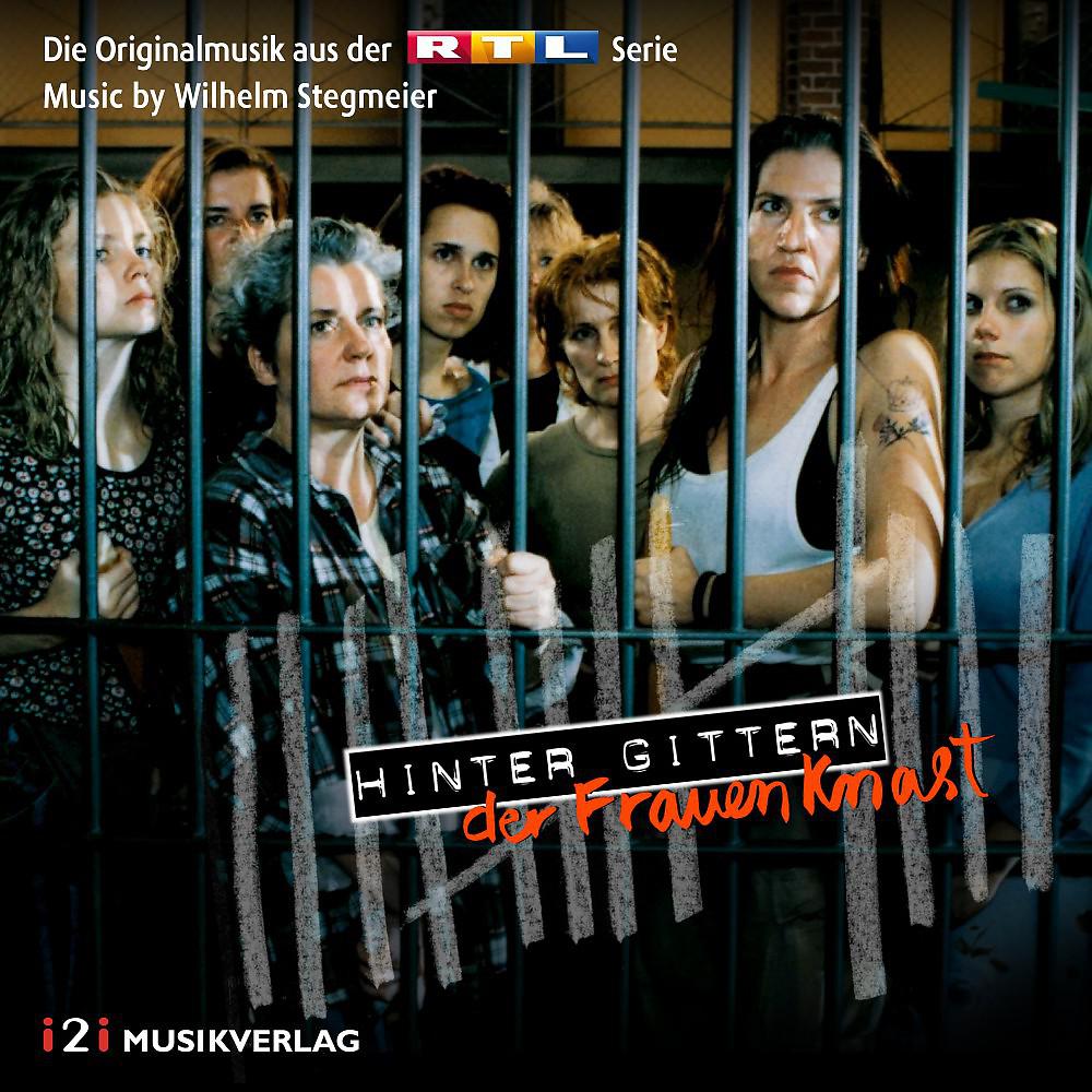 Постер альбома Hinter Gittern - Der Frauenknast (Die Originalmusik aus der RTL Serie)