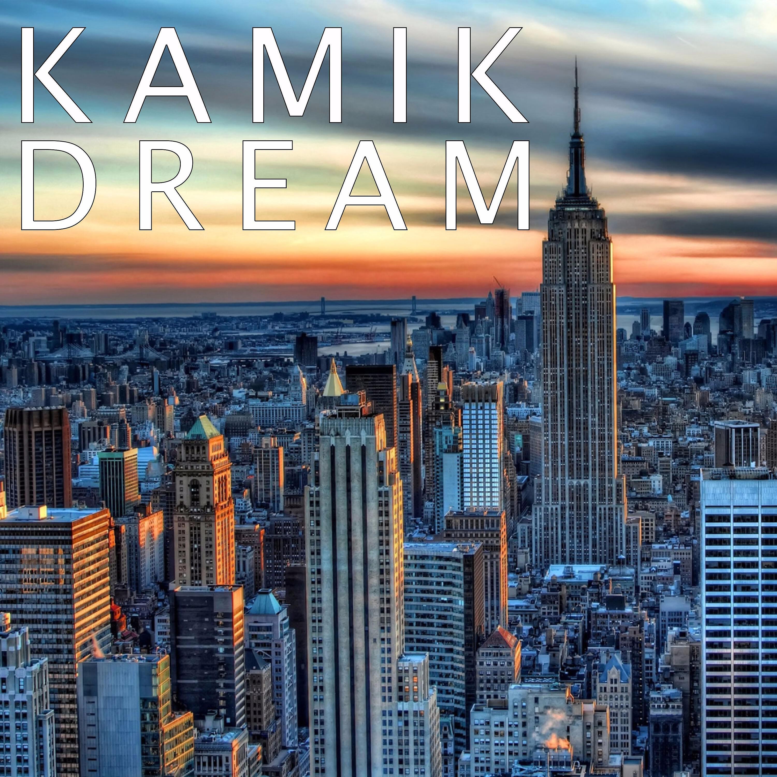 KAMIK - Dream