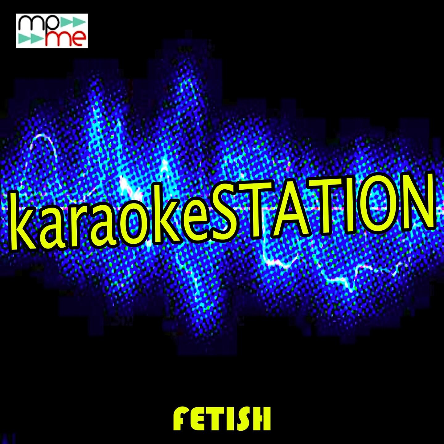 Karaoke Station - Fetish (Karaoke Version) (Originally Performed by Selena Gomez and Gucci Mane)